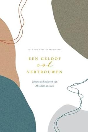 Seller image for Een geloof vol vertrouwen (Dutch Edition) by Greatly, Love God [Paperback ] for sale by booksXpress