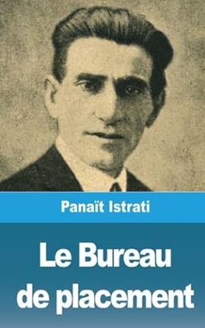 Image du vendeur pour Le Bureau de placement (French Edition) by Istrati, Pana ¯t [Paperback ] mis en vente par booksXpress