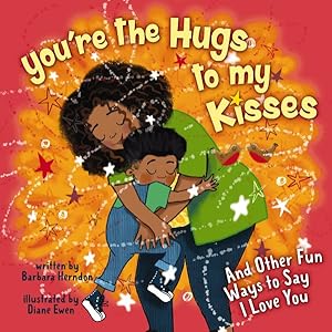 Seller image for You're the Hugs to My Kisses : Celebrating Family & Friendship for sale by GreatBookPrices