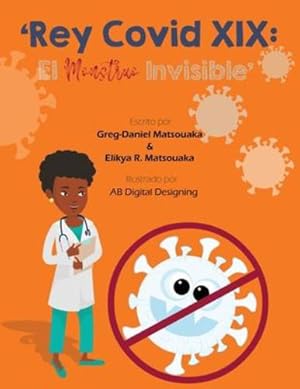 Image du vendeur pour 'Rey Covid XIX: El Monstruo Invisible' (Spanish Edition) by Matsouaka, Greg-Daniel, Matsouaka, Elikya R [Paperback ] mis en vente par booksXpress