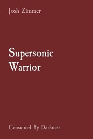 Immagine del venditore per Supersonic Warrior: Consumed By Darkness (Great Power) by Zimmer, Josh [Paperback ] venduto da booksXpress