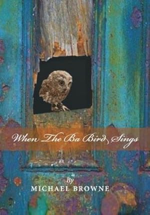 Seller image for When the Ba Bird Sings by Browne, Michael [Paperback ] for sale by booksXpress