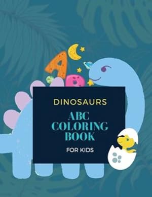 Imagen del vendedor de ABC Dinosaur Coloring Book: ABC Dinosaur Coloring Book for Kids: Magical Coloring Book for Kids 28 unique pages with 26 dinosaurs by Store, Ananda [Paperback ] a la venta por booksXpress