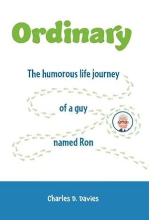 Seller image for Ordinary: The humorous life journey of a guy named Ron by Davies, Charles D [Hardcover ] for sale by booksXpress