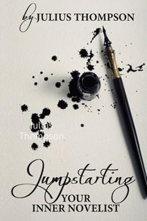 Imagen del vendedor de Jumpstarting Your Inner Novelist by Thompson, Julius [Paperback ] a la venta por booksXpress
