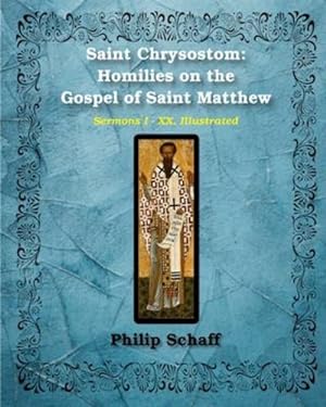 Seller image for Saint Chrysostom: Homilies on the Gospel of Saint Matthew (Homilies I-XX) by Chrysostom, St John [Paperback ] for sale by booksXpress
