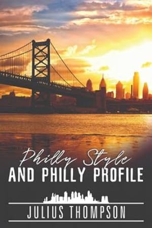 Image du vendeur pour Philly Style and Philly Profile by Thompson, Julius [Paperback ] mis en vente par booksXpress