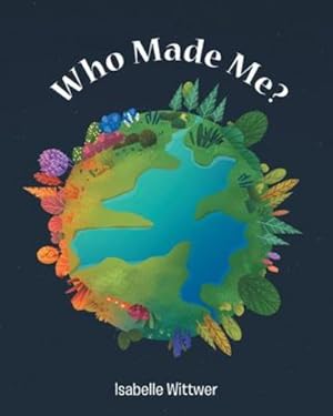 Seller image for Who Made Me? by Wittwer, Isabelle [Paperback ] for sale by booksXpress