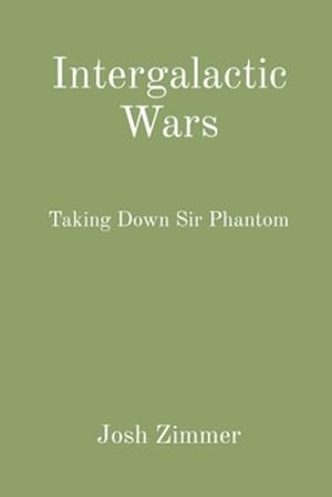 Immagine del venditore per Intergalactic Wars: Taking Down Sir Phantom (Flame Order) by Zimmer, Josh [Paperback ] venduto da booksXpress