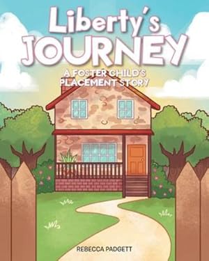 Seller image for Liberty's Journey: A Foster Child's Placement Story by Padgett, Rebecca [Paperback ] for sale by booksXpress