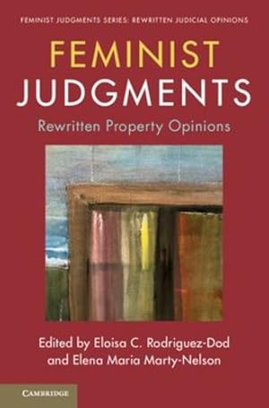 Imagen del vendedor de Feminist Judgments: Rewritten Property Opinions (Feminist Judgment Series: Rewritten Judicial Opinions) [Hardcover ] a la venta por booksXpress