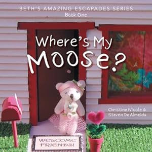 Image du vendeur pour Where's My Moose? by Nicole, Christine, de Almeida, Steven [Paperback ] mis en vente par booksXpress