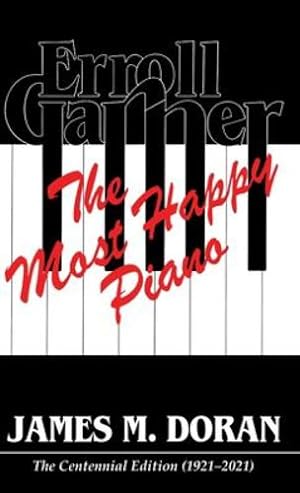 Bild des Verkufers fr Erroll Garner The Most Happy Piano (Centennial Edition 1921-2021) by Doran, James M [Hardcover ] zum Verkauf von booksXpress
