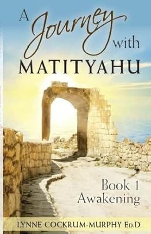 Seller image for A Journey with Matityahu Book 1 Awakening by Cockrum-Murphy, Lynne [Paperback ] for sale by booksXpress