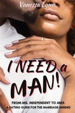 Immagine del venditore per I Need a MAN!: From Ms. Independent to Mrs. by Lynn, Vanessa [Paperback ] venduto da booksXpress