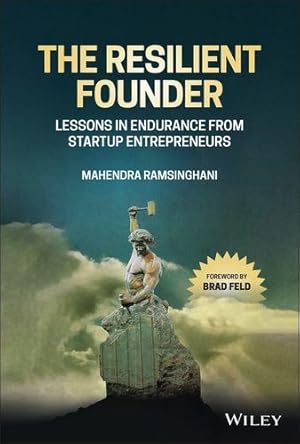 Image du vendeur pour The Resilient Founder: Lessons in Endurance from Startup Entrepreneurs by Ramsinghani, Mahendra [Hardcover ] mis en vente par booksXpress