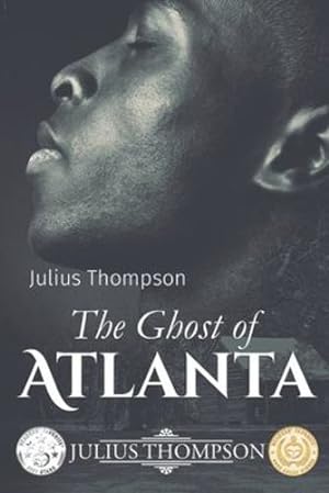Imagen del vendedor de The Ghost of Atlanta by Thompson, Julius [Paperback ] a la venta por booksXpress