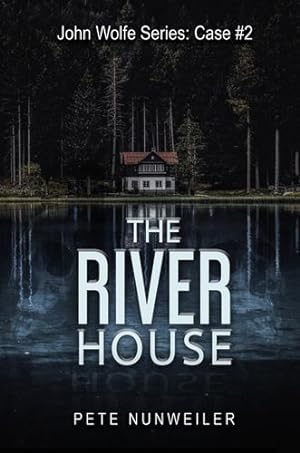 Seller image for The River House (John Wolfe) by Nunweiler, Pete [Paperback ] for sale by booksXpress