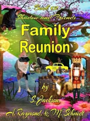 Bild des Verkufers fr Shadow and Friends Family Reunion by Schmidt, Mary L, Jackson, S, Raymond, A [Hardcover ] zum Verkauf von booksXpress