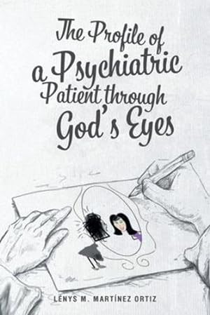 Imagen del vendedor de The Profile of a Psychiatric Patient through God's Eyes by Mart ­nez Ortiz, Lenys M [Paperback ] a la venta por booksXpress