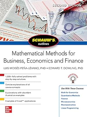 Immagine del venditore per Schaum's Outline of Mathematical Methods for Business, Economics and Finance, Second Edition (Schaum's Outlines) by Moises Pena-Levano, Luis, Dowling, Edward [Paperback ] venduto da booksXpress