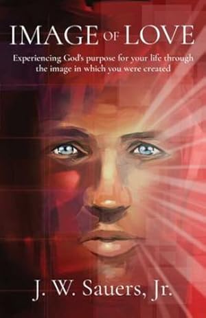 Bild des Verkufers fr Image of Love: Experiencing God's purpose for your life through the image in which you were created by Sauers, Jeffrey W [Paperback ] zum Verkauf von booksXpress