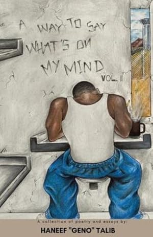 Immagine del venditore per A Way to Say What's On My Mind Vol. II: A Collection of Poems & Essays by Talib, Haneef Geno [Paperback ] venduto da booksXpress