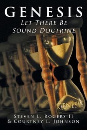 Seller image for Genesis: Let There Be Sound Doctrine by Rogers II, Steven L, Johnson, Courtney L [Paperback ] for sale by booksXpress