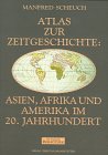 Bild des Verkufers fr Scheuch, Manfred: Atlas zur Zeitgeschichte; Teil: Asien, Afrika und Amerika im 20. Jahrhundert zum Verkauf von Antiquariat im Schloss