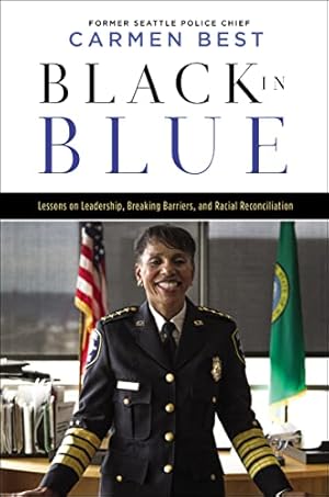 Seller image for Black in Blue: Lessons on Leadership, Breaking Barriers, and Racial Reconciliation by Best, Carmen [Hardcover ] for sale by booksXpress
