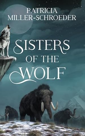 Seller image for Sisters of the Wolf by Miller-Schroeder, Patricia [Paperback ] for sale by booksXpress