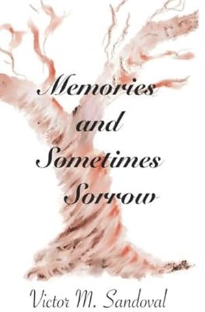 Seller image for Memories and Sometimes Sorrow by Sandoval, Victor M [Paperback ] for sale by booksXpress
