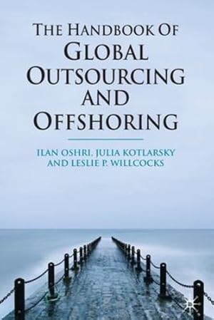 Imagen del vendedor de The Handbook of Global Outsourcing and Offshoring by Oshri, I., Kotlarsky, J., Willcocks, L. [Paperback ] a la venta por booksXpress