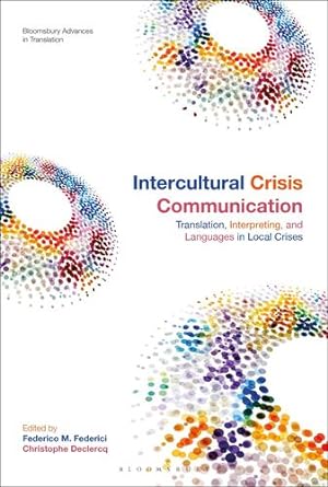 Seller image for Intercultural Crisis Communication: Translation, Interpreting and Languages in Local Crises (Bloomsbury Advances in Translation) [Paperback ] for sale by booksXpress