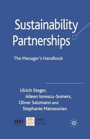 Seller image for Sustainability Partnerships: The Manager's Handbook by Steger, U., Ionescu-Somers, A., Salzmann, O., Mansourian, S. [Paperback ] for sale by booksXpress