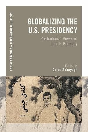 Immagine del venditore per Globalizing the U.S. Presidency: Postcolonial Views of John F. Kennedy (New Approaches to International History) [Soft Cover ] venduto da booksXpress