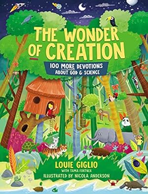 Image du vendeur pour The Wonder of Creation: 100 More Devotions About God and Science (Indescribable Kids) by Giglio, Louie [Hardcover ] mis en vente par booksXpress