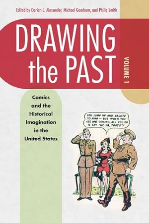 Seller image for Drawing the Past, Volume 1: Comics and the Historical Imagination in the United States [Paperback ] for sale by booksXpress