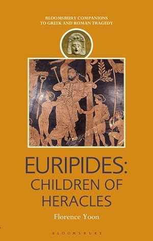 Immagine del venditore per Euripides: Children of Heracles (Companions to Greek and Roman Tragedy) by Yoon, Florence [Paperback ] venduto da booksXpress