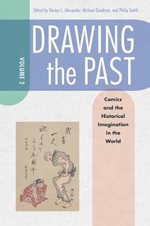 Seller image for Drawing the Past, Volume 2: Comics and the Historical Imagination in the World [Paperback ] for sale by booksXpress