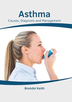 Seller image for Asthma: Causes, Diagnosis and Management [Hardcover ] for sale by booksXpress