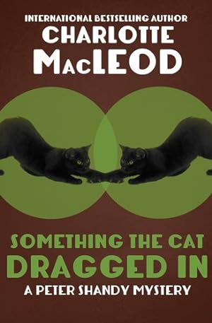 Imagen del vendedor de Something the Cat Dragged In (The Peter Shandy Mysteries) by MacLeod, Charlotte [Paperback ] a la venta por booksXpress