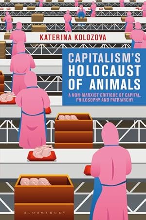 Immagine del venditore per Capitalismâ  s Holocaust of Animals: A Non-Marxist Critique of Capital, Philosophy and Patriarchy [Soft Cover ] venduto da booksXpress