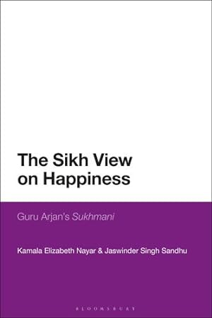Immagine del venditore per The Sikh View on Happiness: Guru Arjanâs Sukhmani by Nayar, Kamala Elizabeth, Sandhu, Jaswinder Singh [Paperback ] venduto da booksXpress