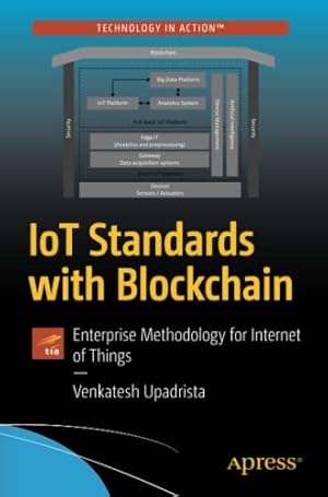 Seller image for IoT Standards with Blockchain: Enterprise Methodology for Internet of Things by Upadrista, Venkatesh [Paperback ] for sale by booksXpress
