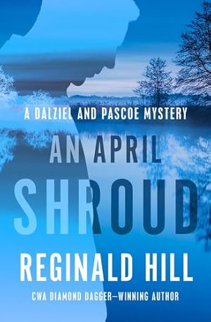 Seller image for An April Shroud (The Dalziel and Pascoe Mysteries, 4) by Hill, Reginald [Paperback ] for sale by booksXpress