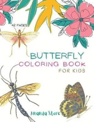 Seller image for Butterfly Coloring Book: Butterfly Coloring Book for Kids: Butterflys Coloring Book For kids 40 Big, Simple and Fun Designs: Ages 3-8, 8.5 x 11 Inches by Store, Ananda [Paperback ] for sale by booksXpress