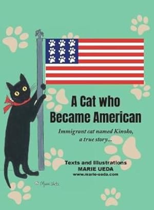 Seller image for A Cat Who Became American: Immigrant Cat Named Kinoko, A True Story. [Soft Cover ] for sale by booksXpress