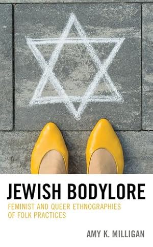 Seller image for Jewish Bodylore: Feminist and Queer Ethnographies of Folk Practices (Studies in Folklore and Ethnology: Traditions, Practices, and Identities) [Soft Cover ] for sale by booksXpress