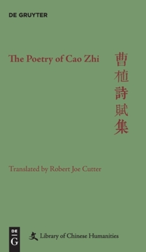 Bild des Verkufers fr The Poetry of Cao Zhi (Library of Chinese Humanities) by Cutter, Robert Joe [Hardcover ] zum Verkauf von booksXpress